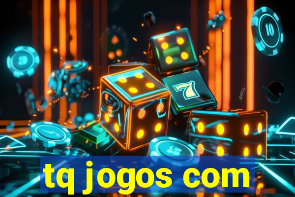 tq jogos com